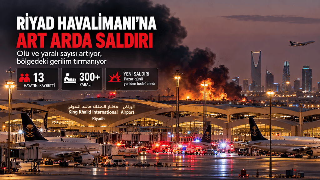 Riyad Havalimanına Kanlı Saldırı: Ölü Sayısı 13'e Yükseldi