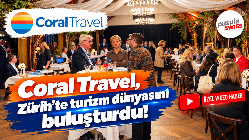 Coral Travel, Roadshow 2026 ile Turizm Sektörünü Zürih'te Buluşturdu